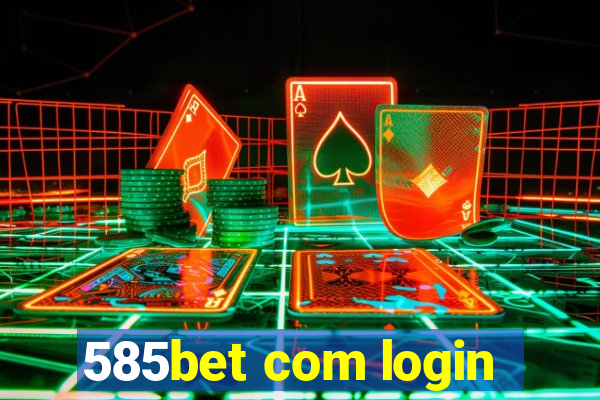 585bet com login