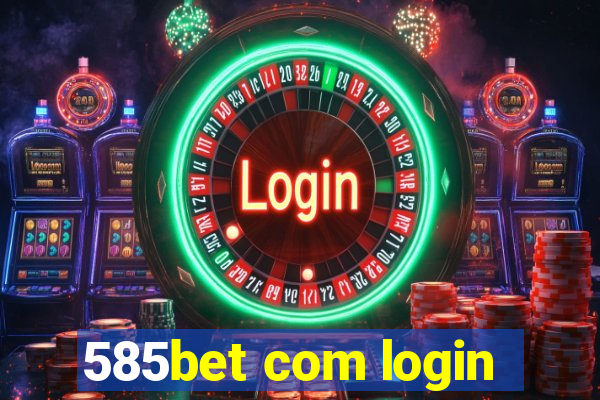 585bet com login