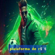 plataforma de r$ 5 jogo do tigrinho