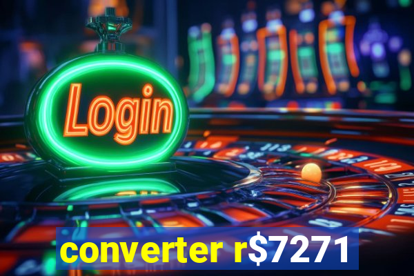 converter r$7271