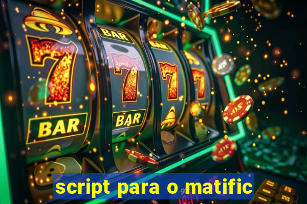 script para o matific