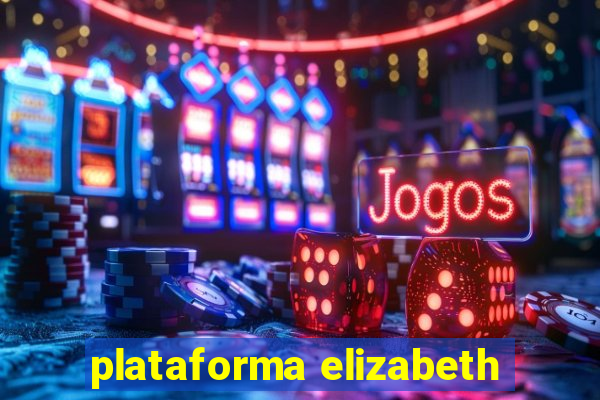 plataforma elizabeth