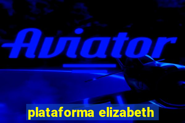 plataforma elizabeth