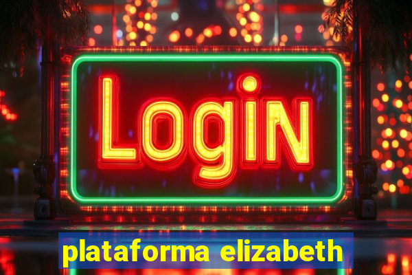 plataforma elizabeth