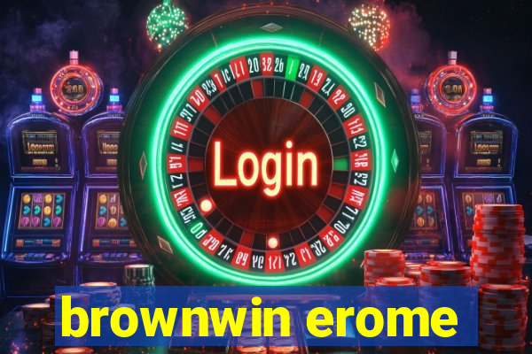 brownwin erome