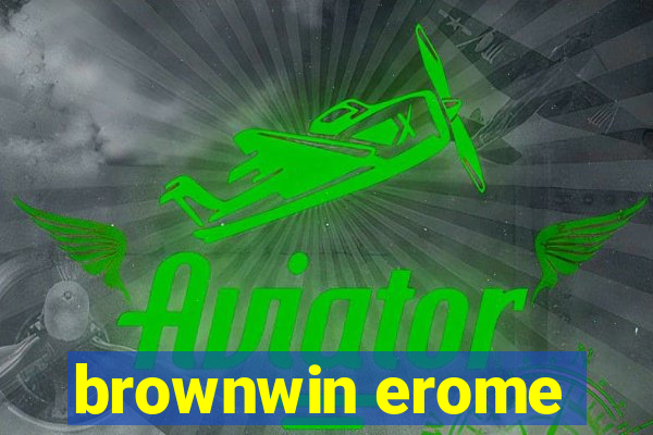 brownwin erome