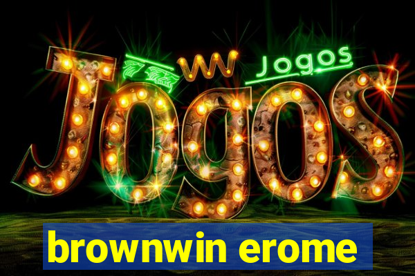 brownwin erome