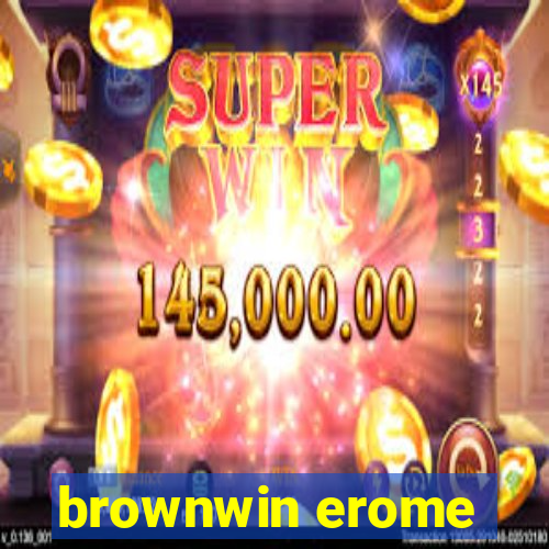 brownwin erome