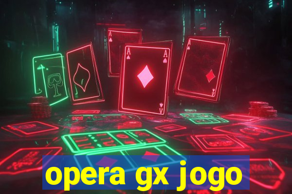 opera gx jogo