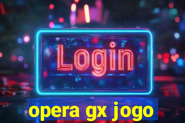 opera gx jogo