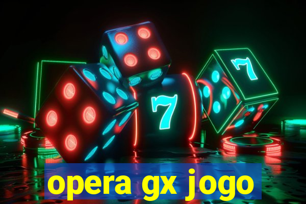 opera gx jogo