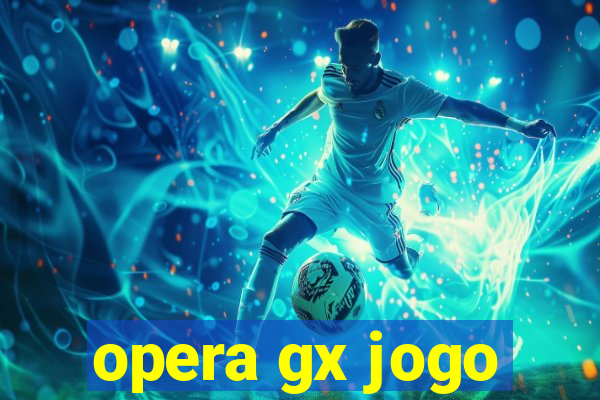 opera gx jogo