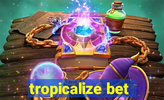 tropicalize bet