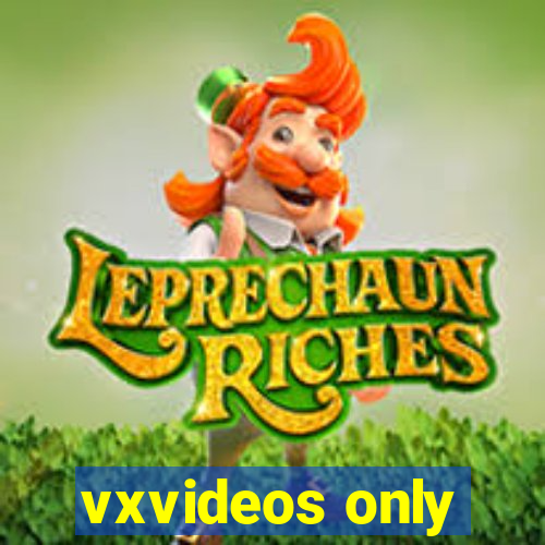 vxvideos only