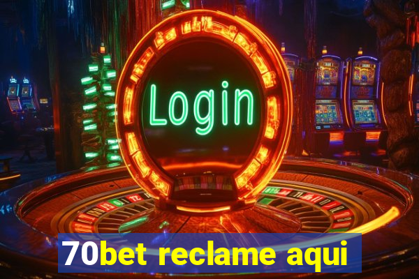 70bet reclame aqui