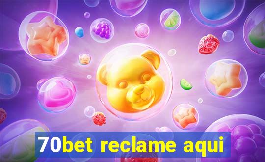 70bet reclame aqui