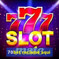 70bet reclame aqui