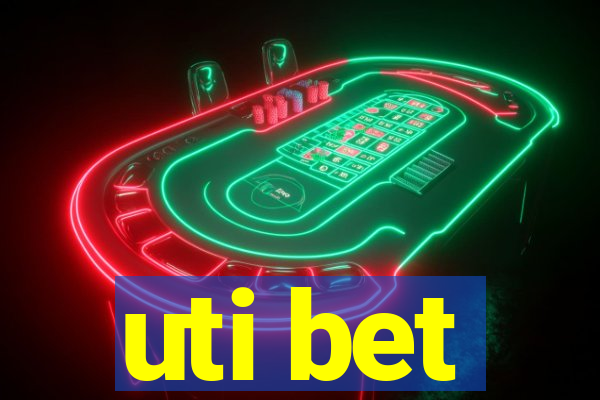 uti bet