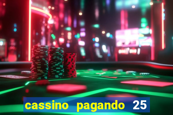 cassino pagando 25 reais no cadastro