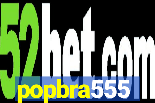 popbra555