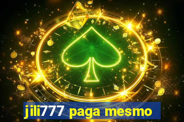 jili777 paga mesmo