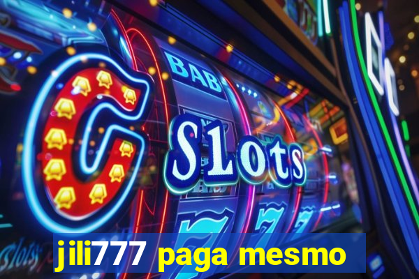 jili777 paga mesmo