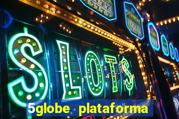 5globe plataforma de jogos