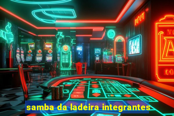 samba da ladeira integrantes