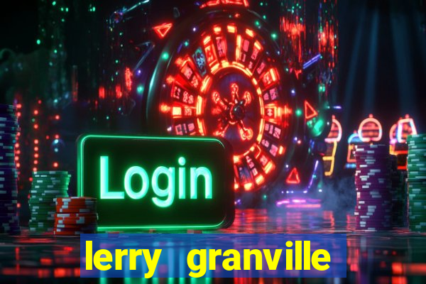 lerry granville reclame aqui