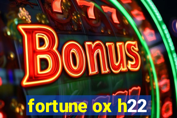 fortune ox h22