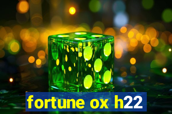 fortune ox h22