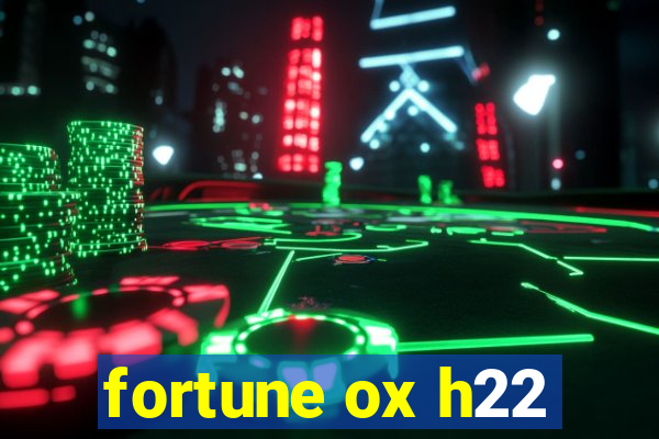 fortune ox h22