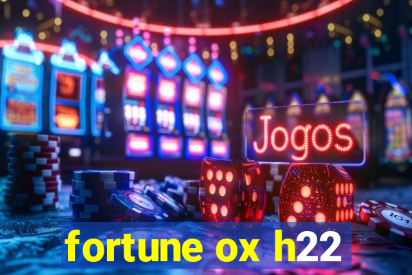 fortune ox h22