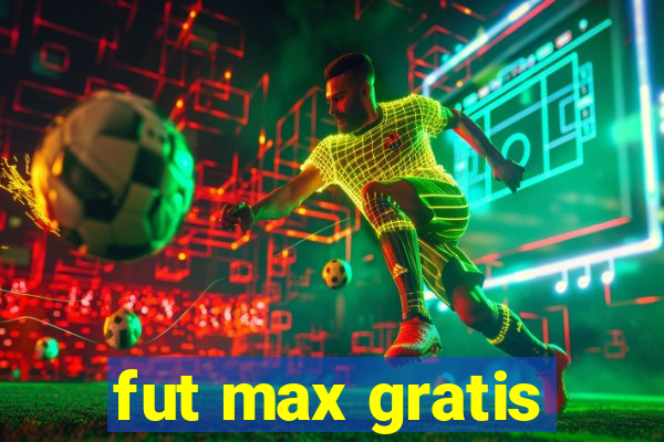 fut max gratis