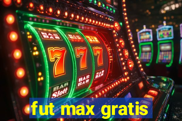 fut max gratis