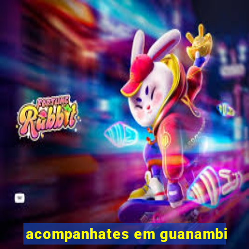 acompanhates em guanambi