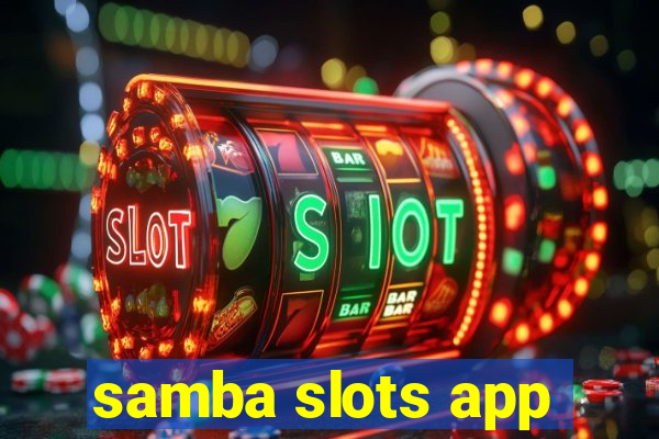 samba slots app