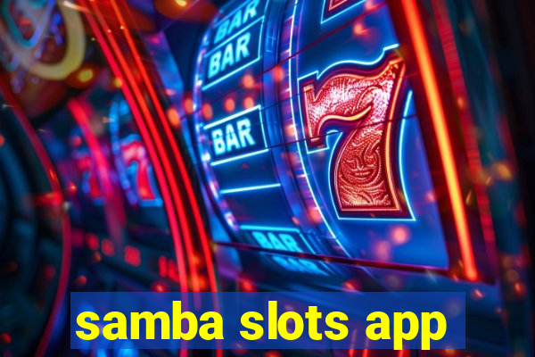 samba slots app