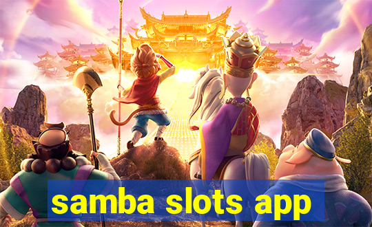 samba slots app