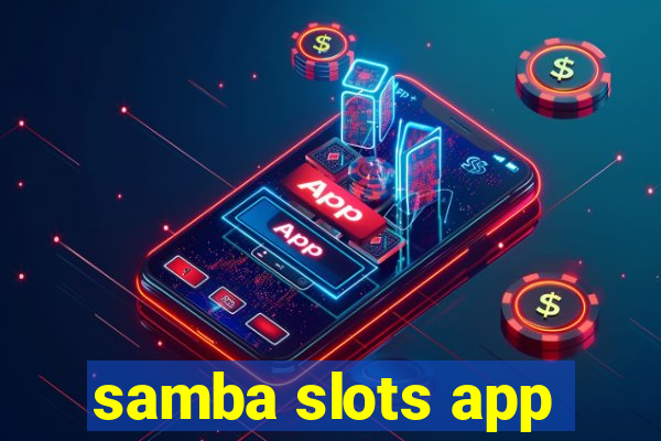 samba slots app