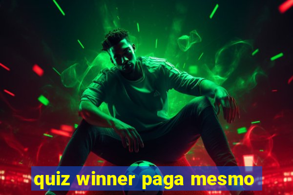 quiz winner paga mesmo