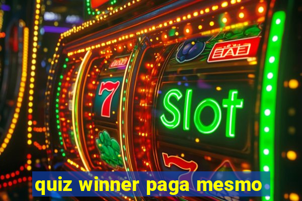 quiz winner paga mesmo