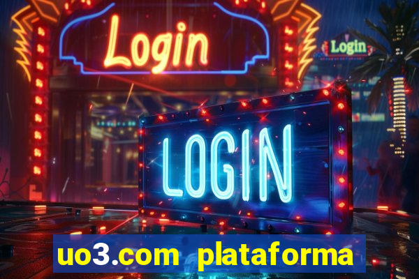 uo3.com plataforma de jogos