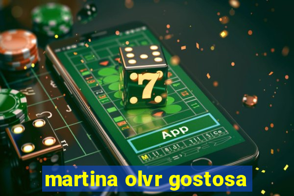 martina olvr gostosa