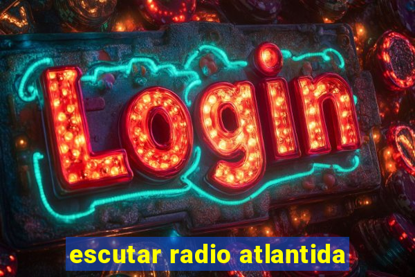 escutar radio atlantida