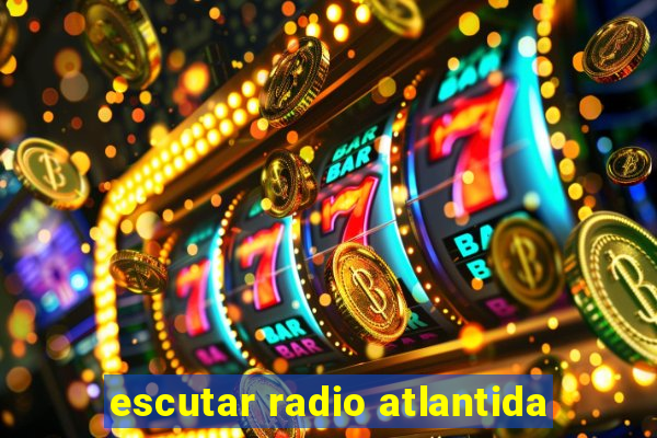 escutar radio atlantida