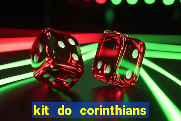 kit do corinthians dls 2021