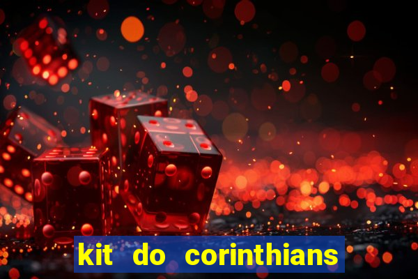 kit do corinthians dls 2021