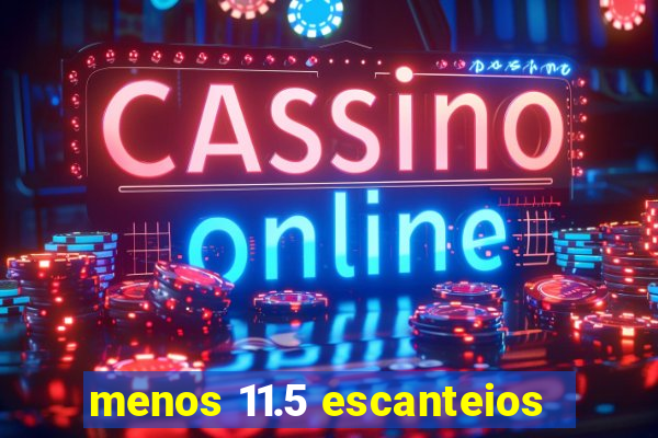 menos 11.5 escanteios