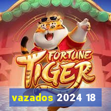 vazados 2024 18